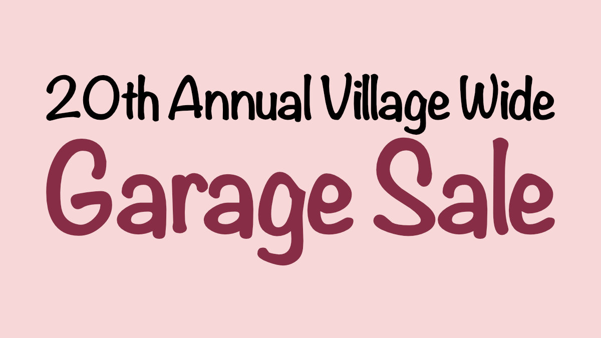 Graphic of text that reads, "20th Annual Village Wide Garage Sale"